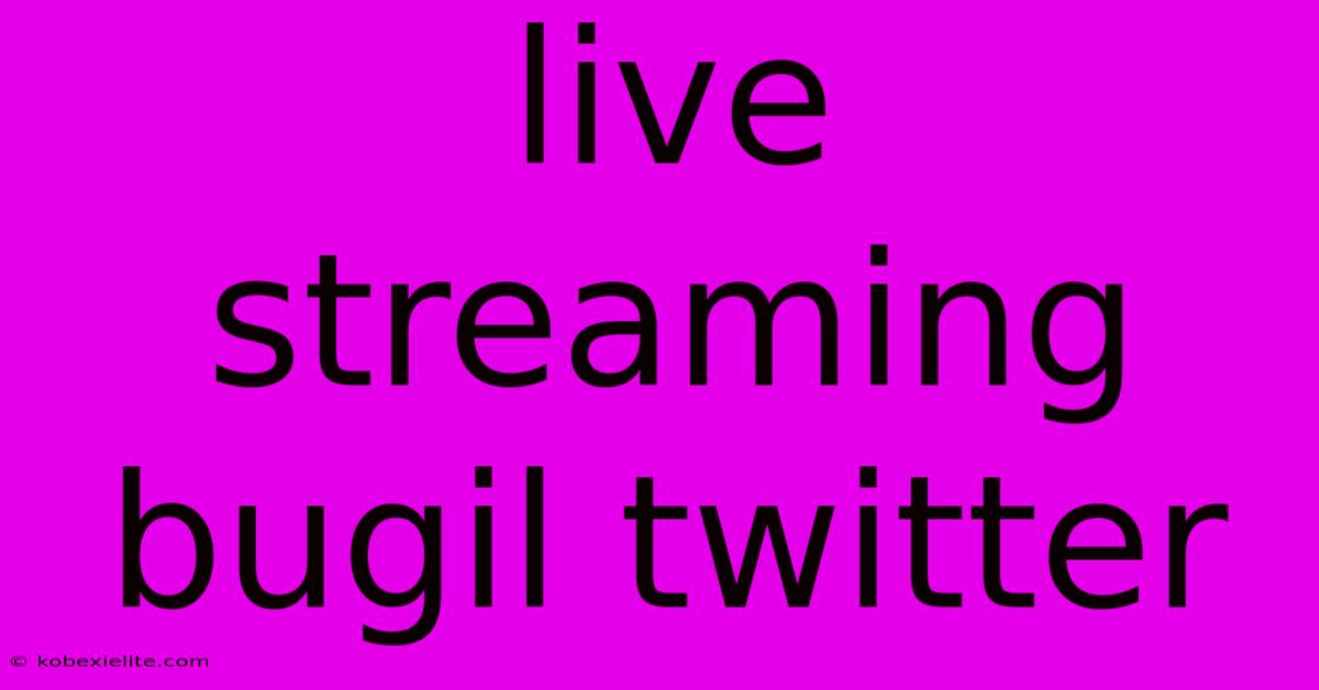 Live Streaming Bugil Twitter