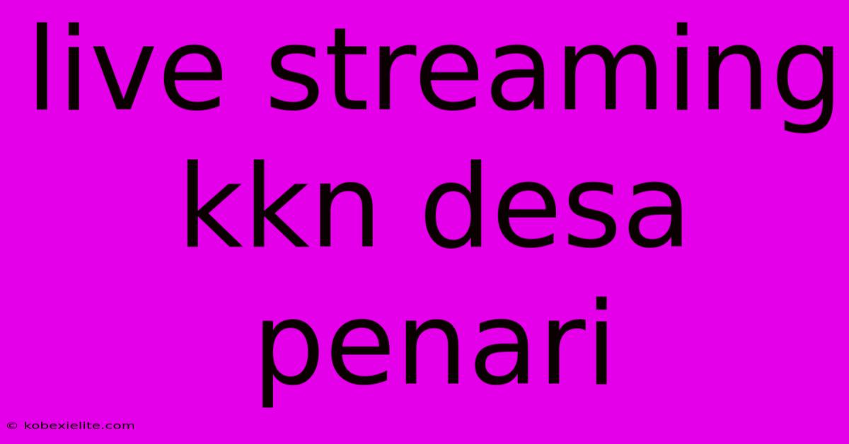 Live Streaming Kkn Desa Penari