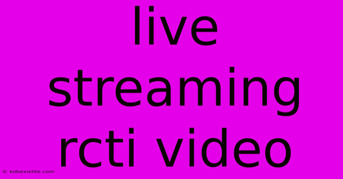 Live Streaming Rcti Video