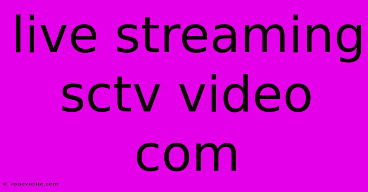 Live Streaming Sctv Video Com