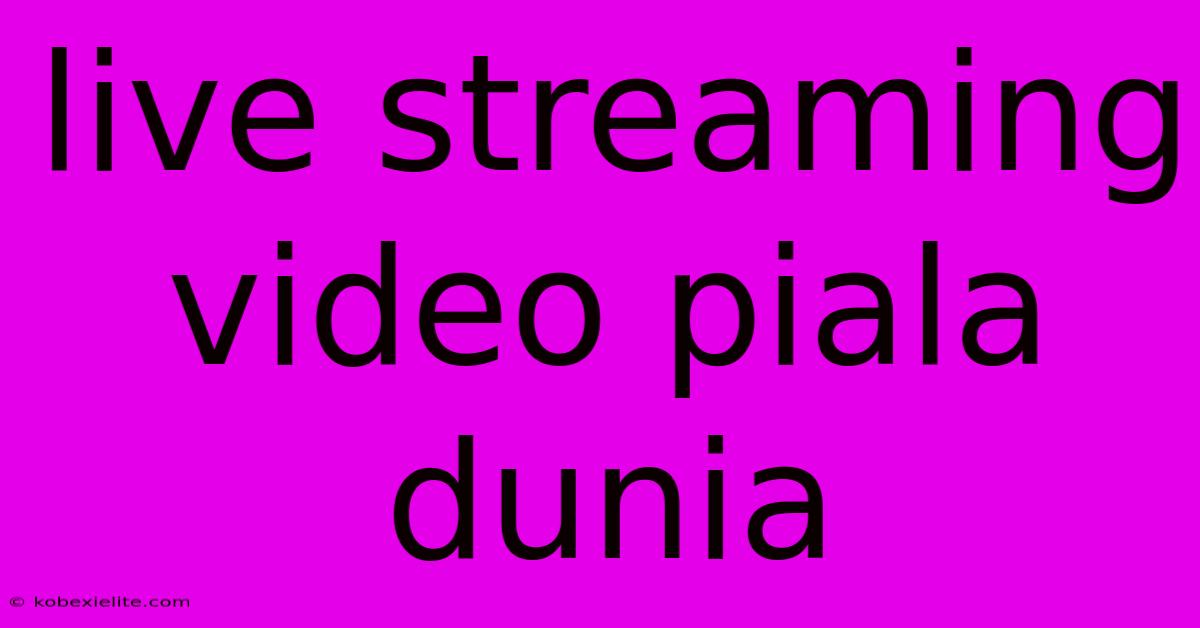 Live Streaming Video Piala Dunia