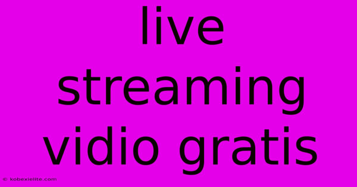 Live Streaming Vidio Gratis