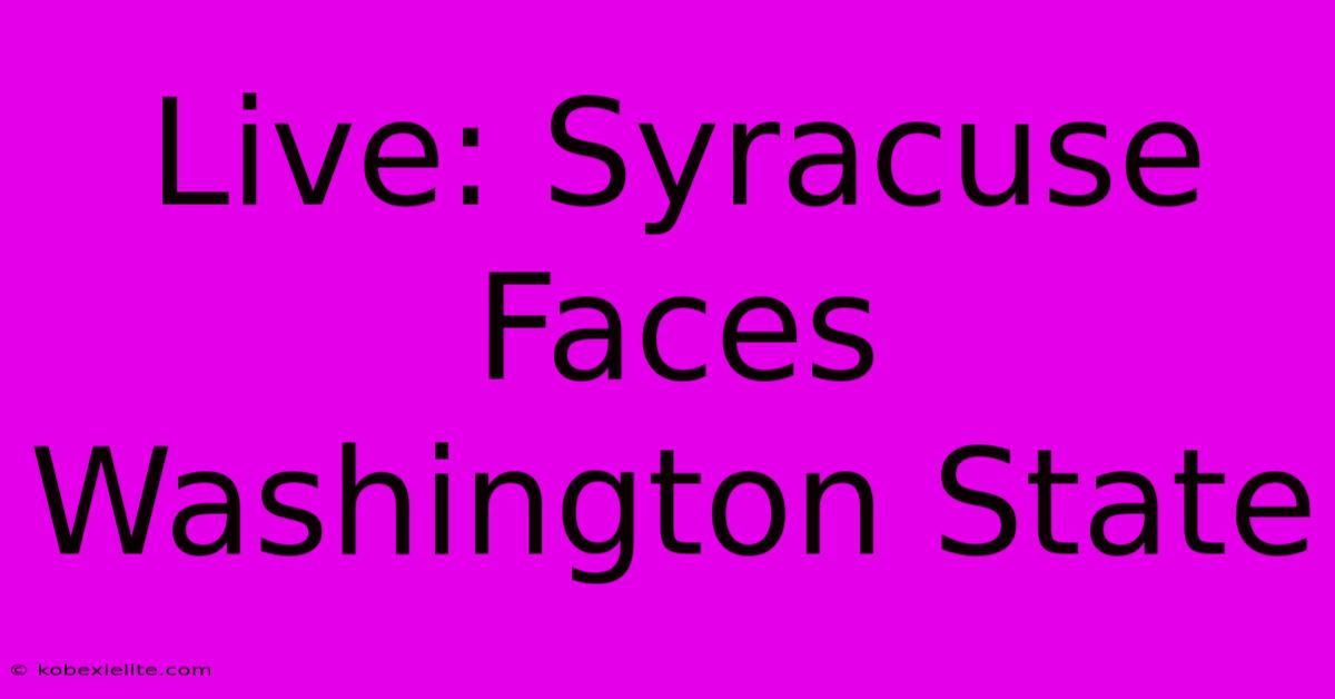 Live: Syracuse Faces Washington State