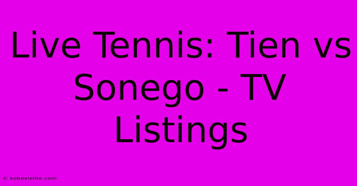 Live Tennis: Tien Vs Sonego - TV Listings