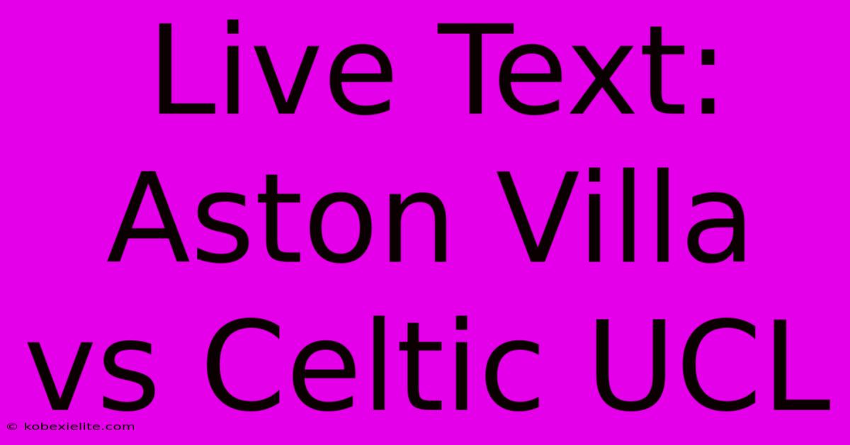 Live Text: Aston Villa Vs Celtic UCL