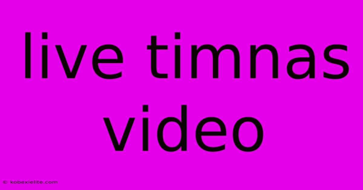 Live Timnas Video