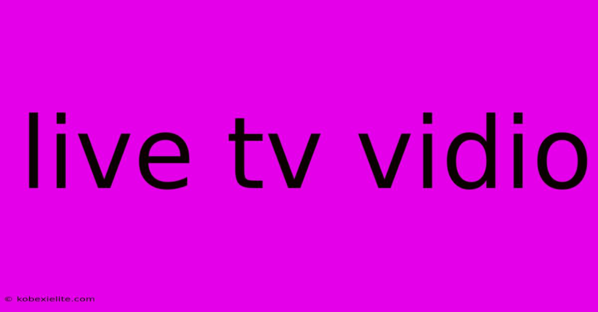 Live Tv Vidio