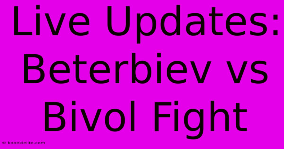 Live Updates: Beterbiev Vs Bivol Fight