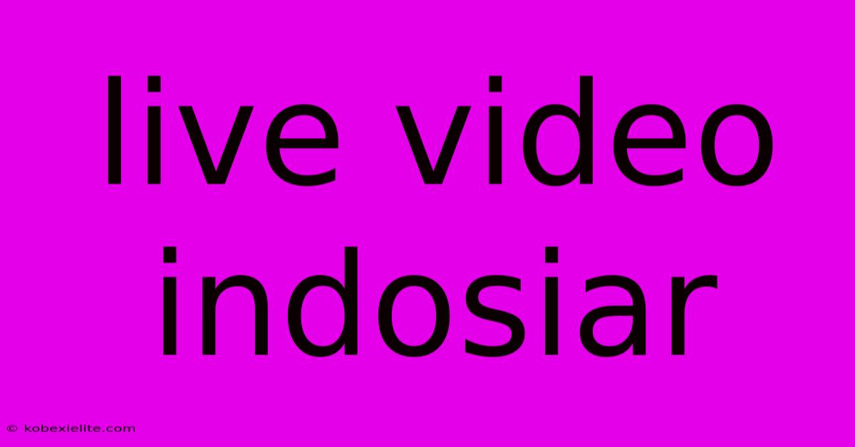 Live Video Indosiar