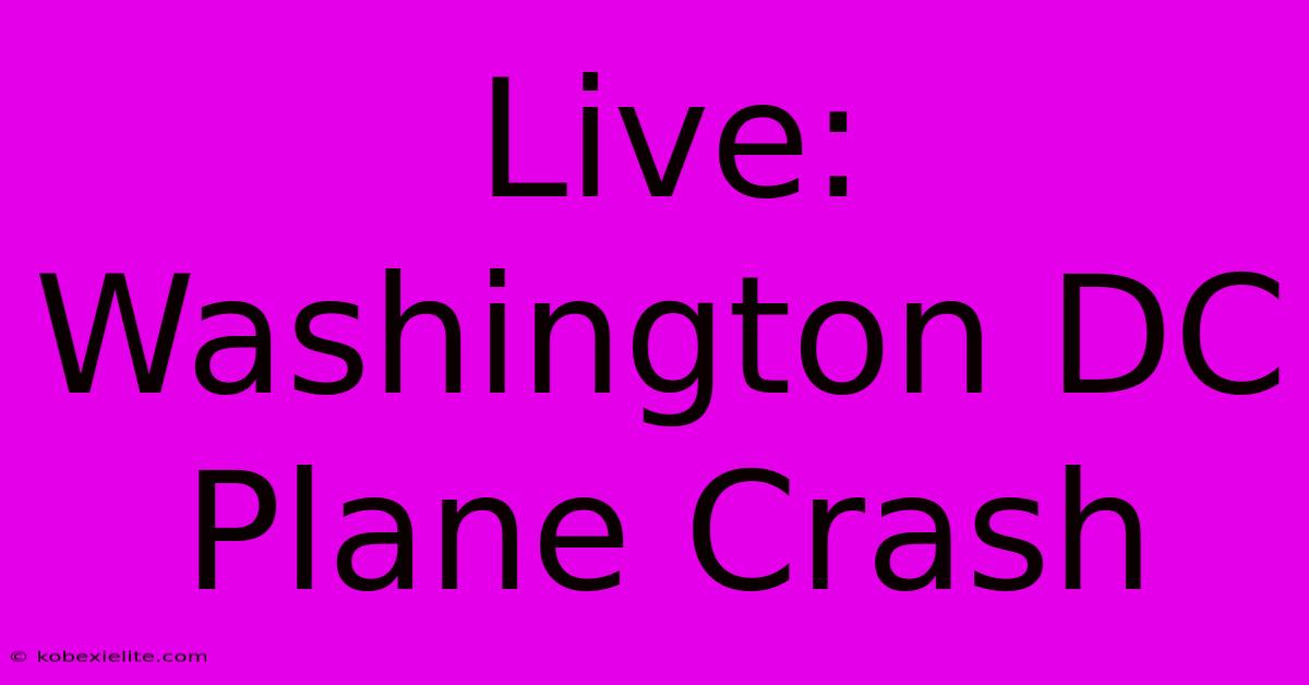 Live: Washington DC Plane Crash