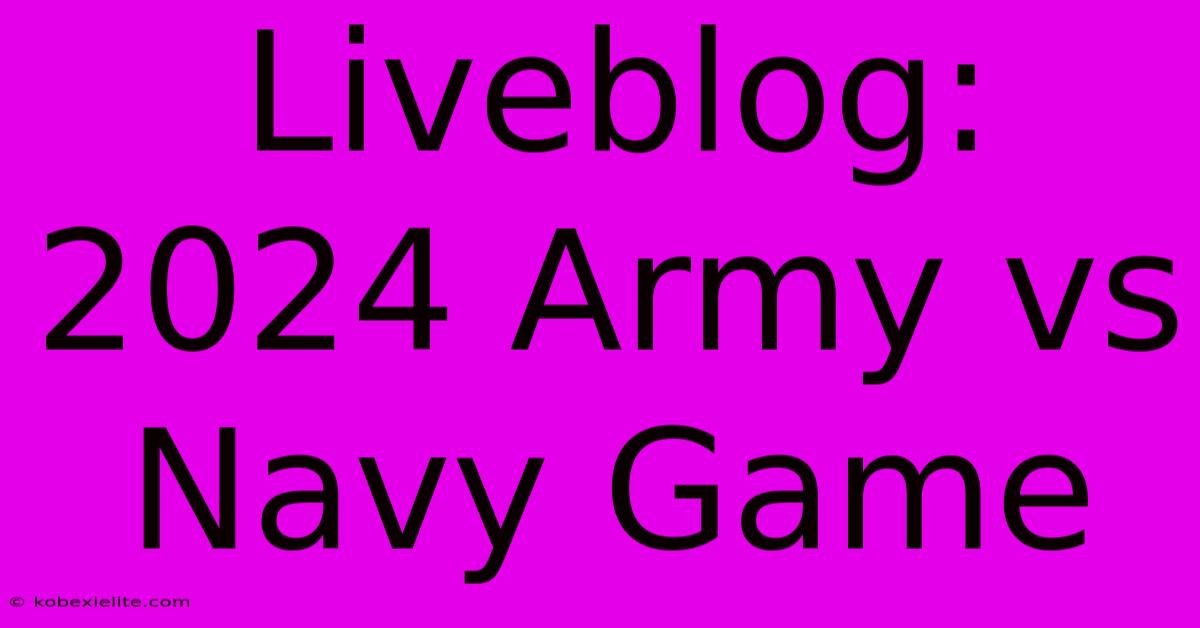 Liveblog: 2024 Army Vs Navy Game Liveblog: 2024 Army Vs Navy Game