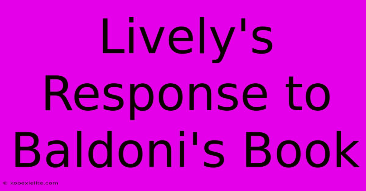 Lively's Response To Baldoni's Book