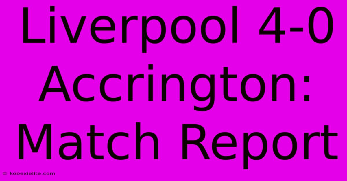 Liverpool 4-0 Accrington: Match Report