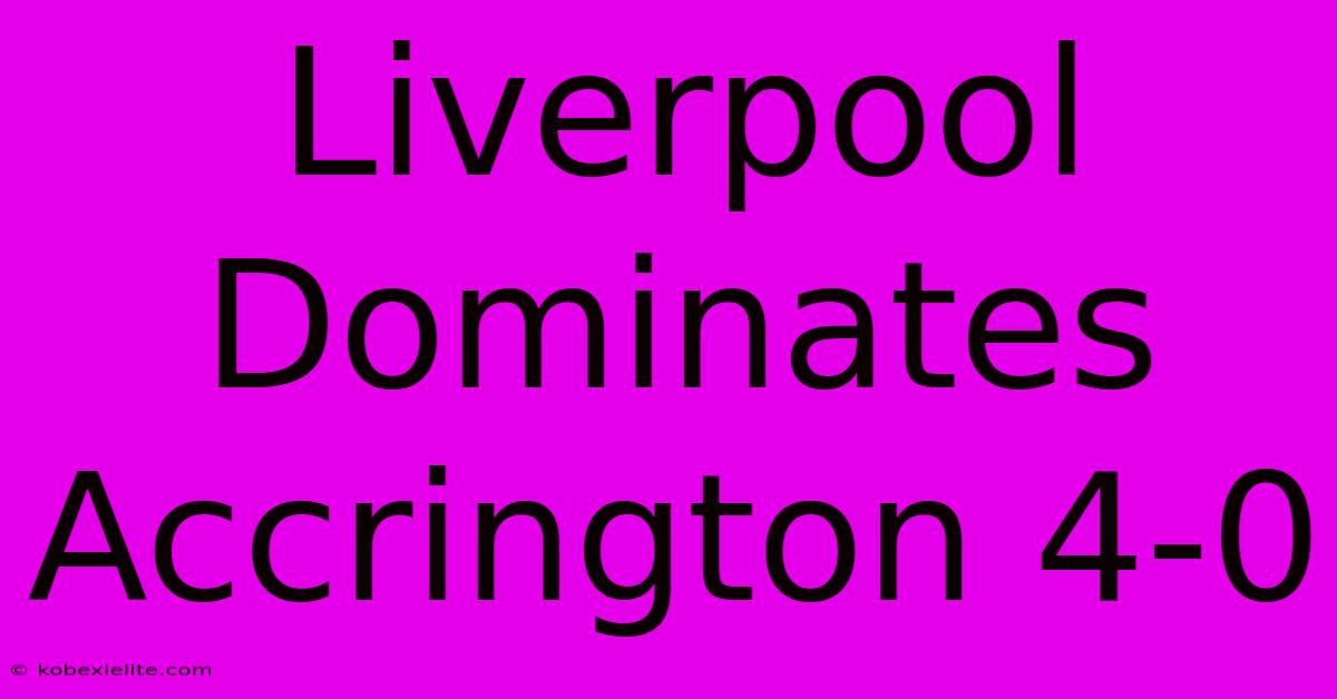 Liverpool Dominates Accrington 4-0