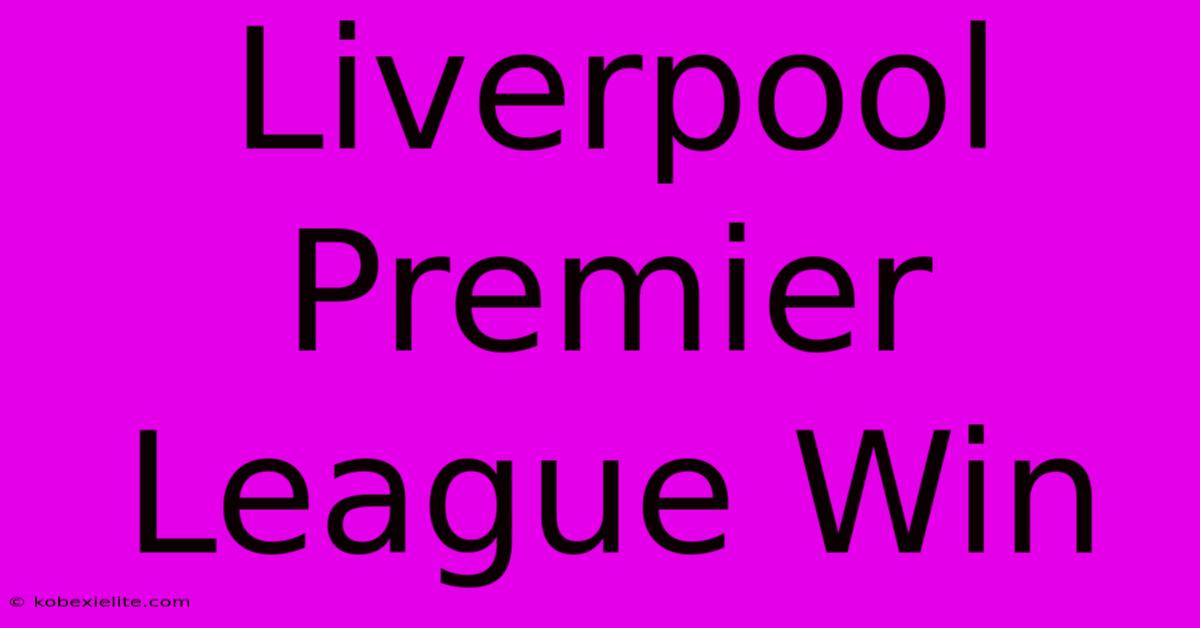 Liverpool Premier League Win