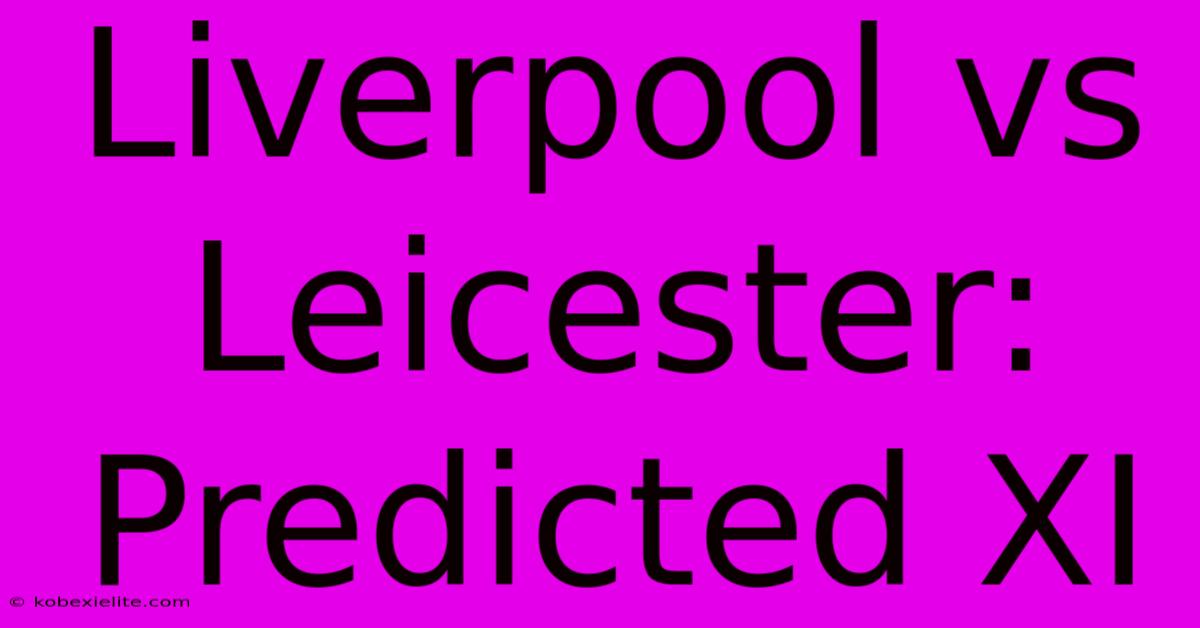 Liverpool Vs Leicester: Predicted XI