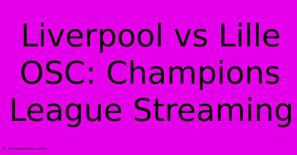 Liverpool Vs Lille OSC: Champions League Streaming