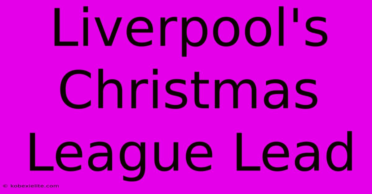 Liverpool's Christmas League Lead