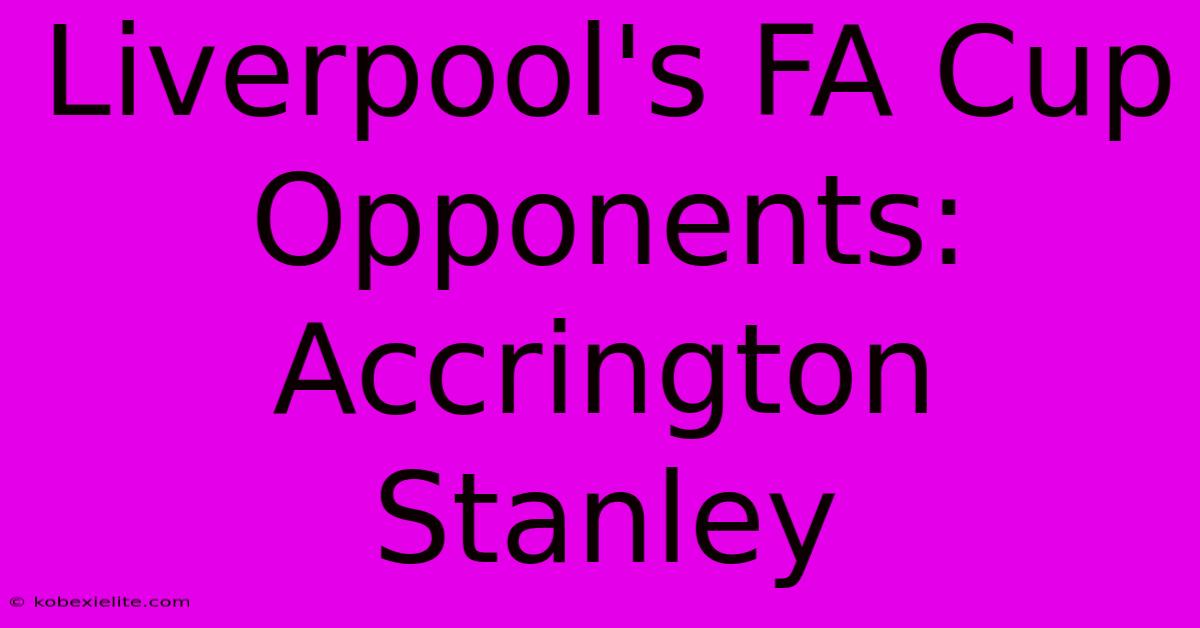 Liverpool's FA Cup Opponents: Accrington Stanley