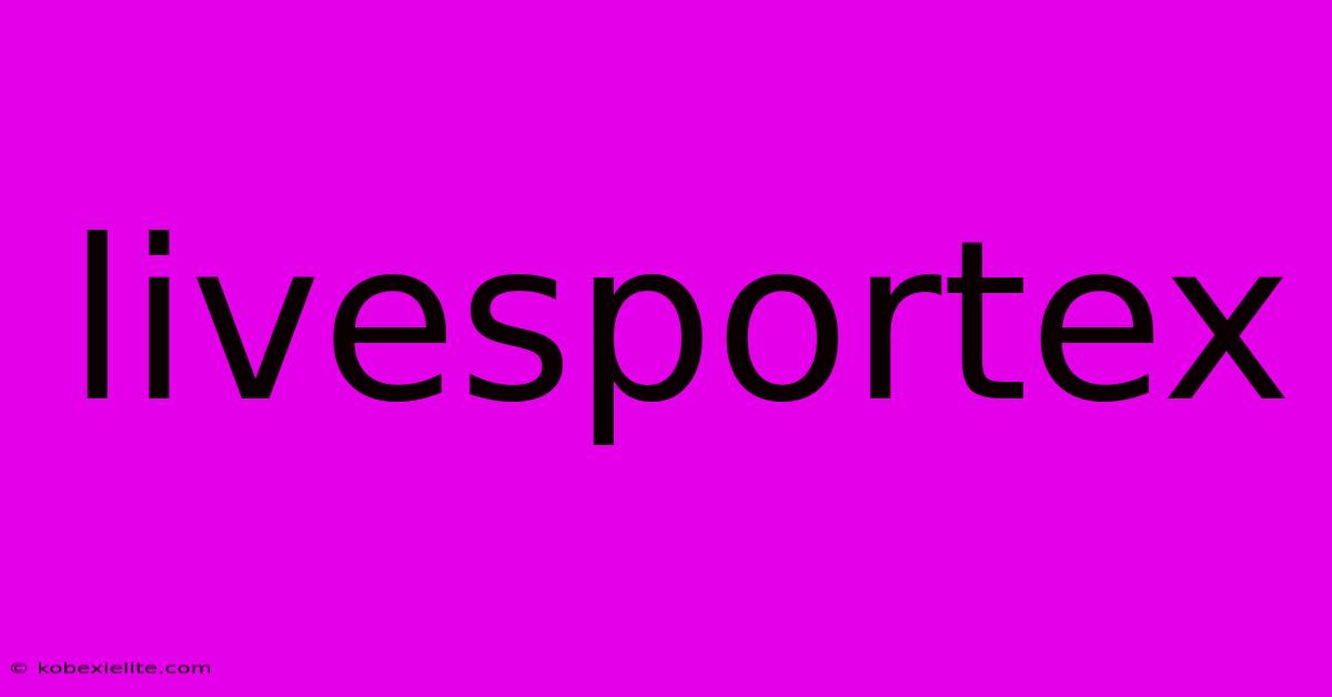 Livesportex