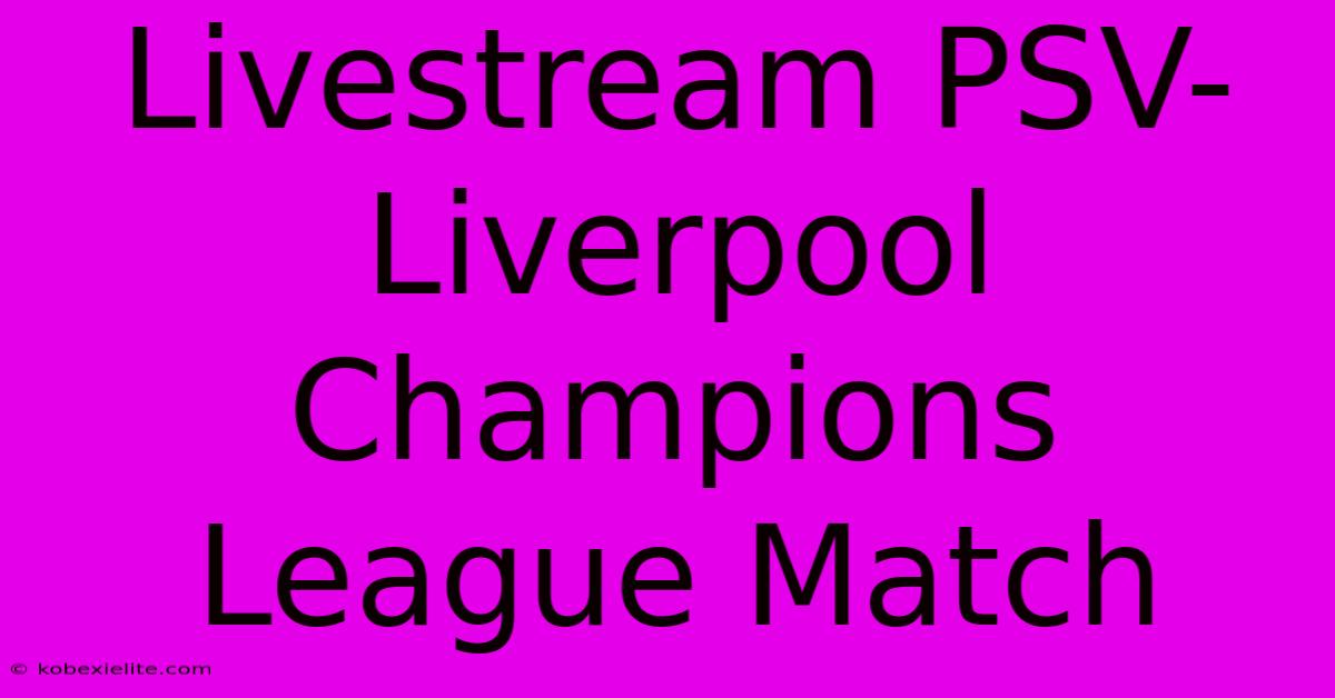 Livestream PSV-Liverpool Champions League Match