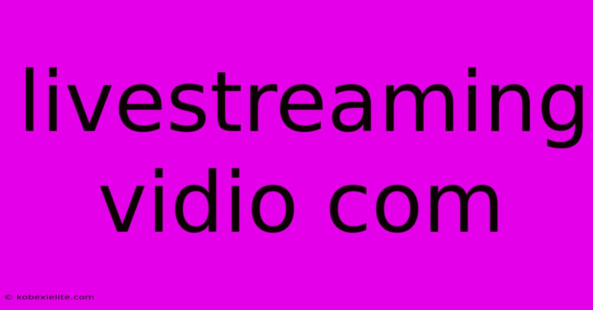 Livestreaming Vidio Com