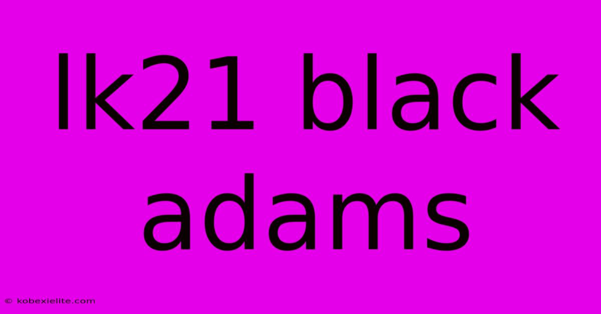 Lk21 Black Adams