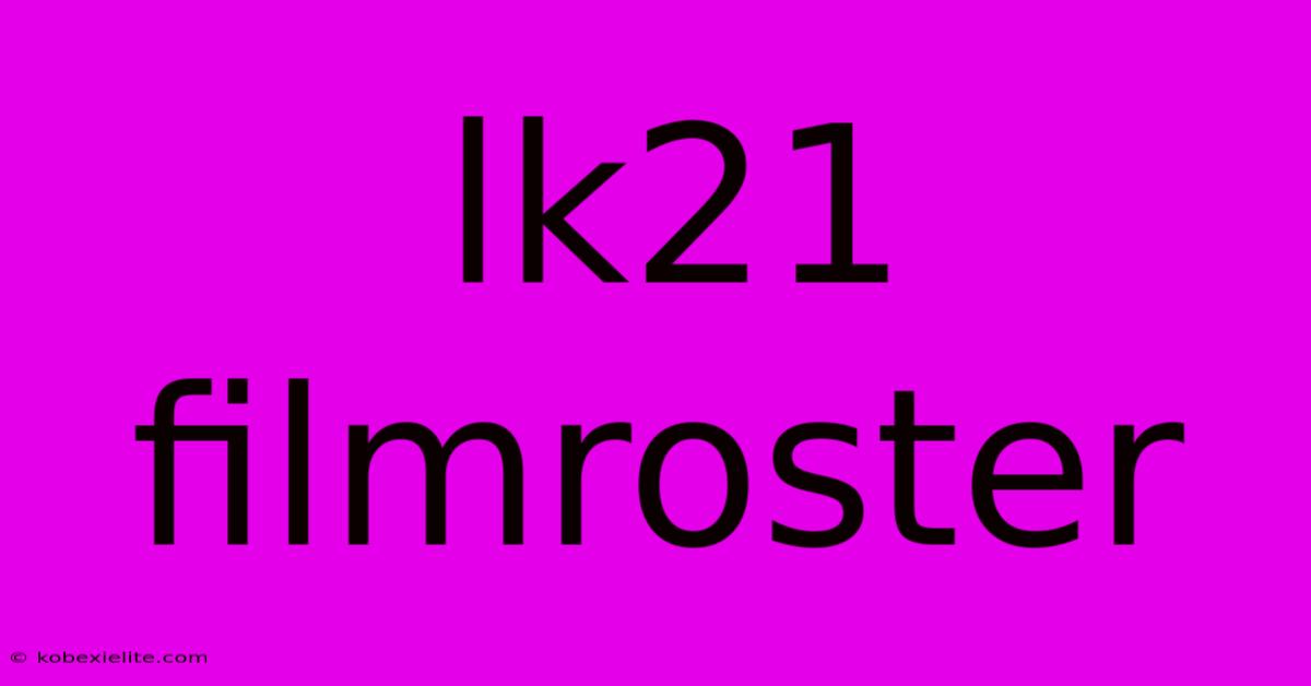 Lk21 Filmroster