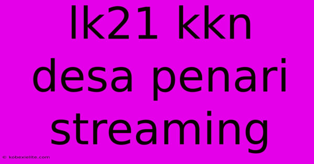 Lk21 Kkn Desa Penari Streaming