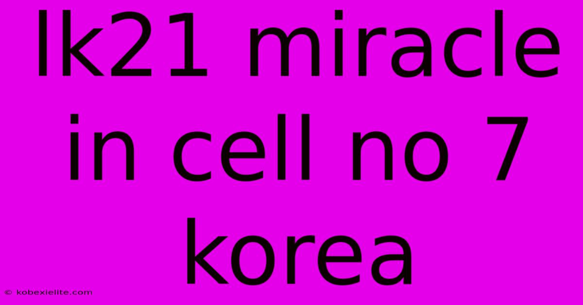 Lk21 Miracle In Cell No 7 Korea