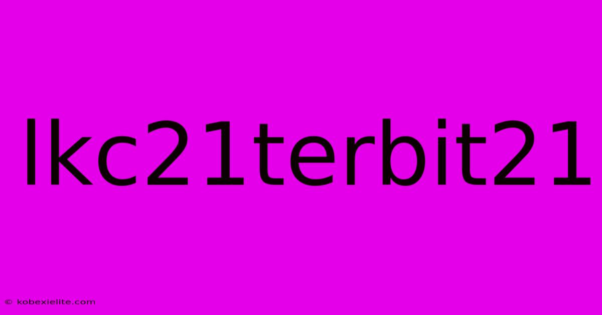 Lkc21terbit21