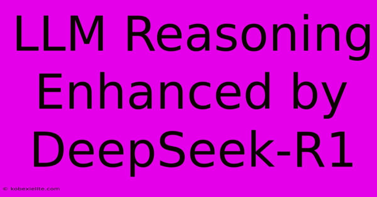 LLM Reasoning Enhanced By DeepSeek-R1