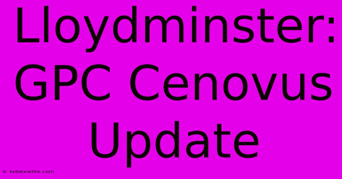 Lloydminster: GPC Cenovus Update