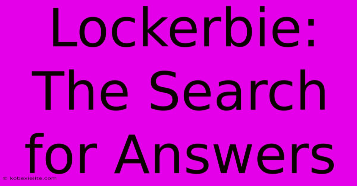 Lockerbie: The Search For Answers