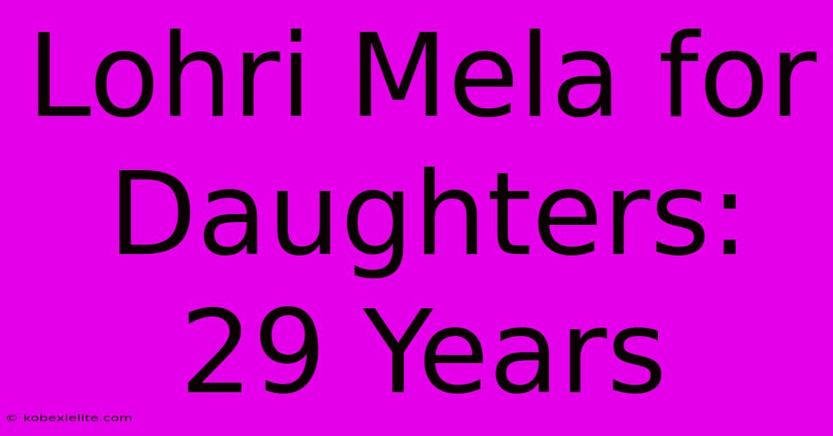 Lohri Mela For Daughters: 29 Years