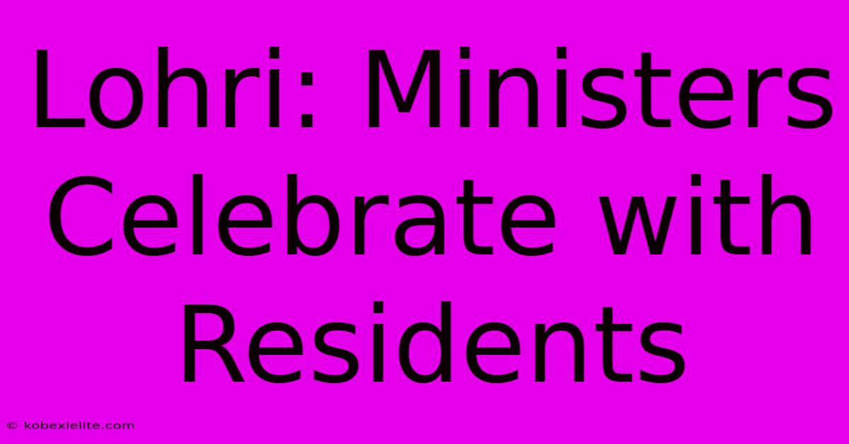 Lohri: Ministers Celebrate With Residents