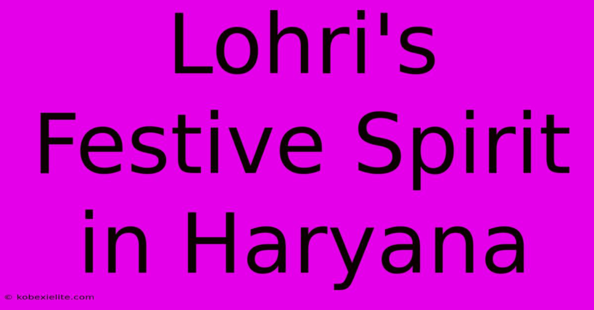 Lohri's Festive Spirit In Haryana