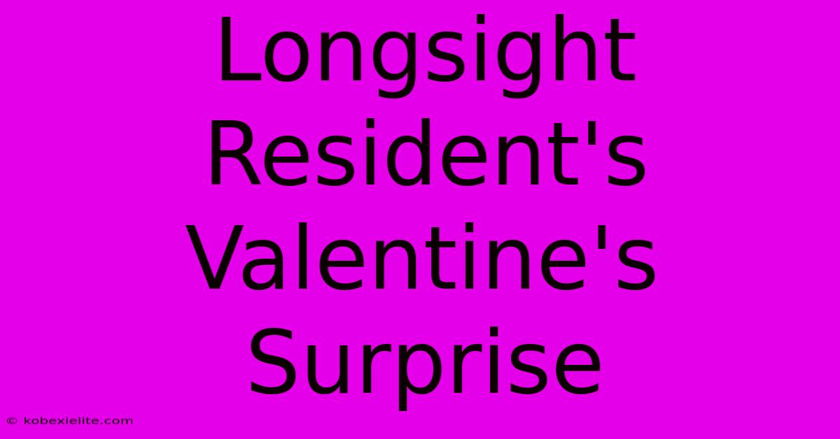 Longsight Resident's Valentine's Surprise