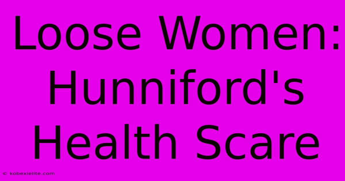 Loose Women: Hunniford's Health Scare