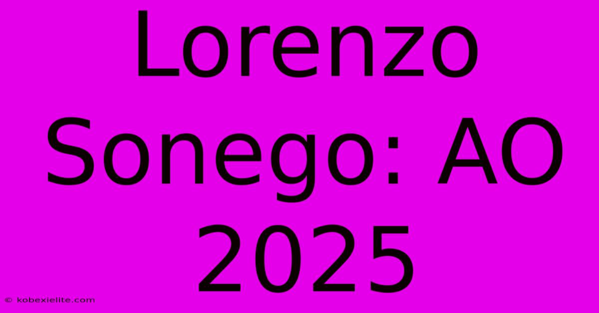 Lorenzo Sonego: AO 2025