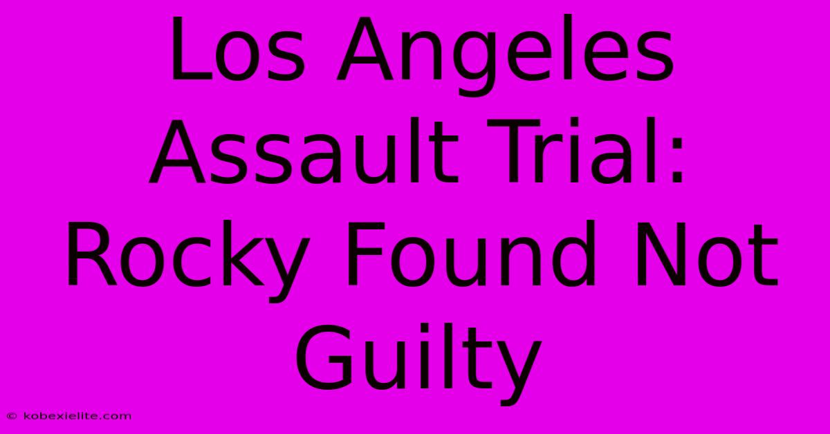 Los Angeles Assault Trial: Rocky Found Not Guilty