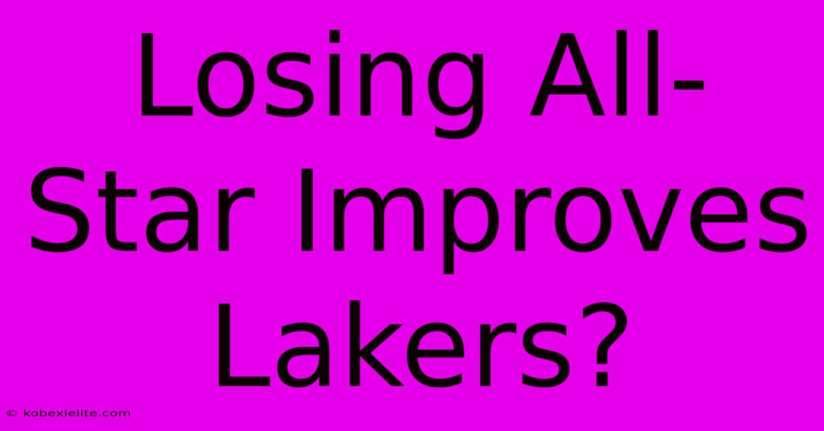 Losing All-Star Improves Lakers?