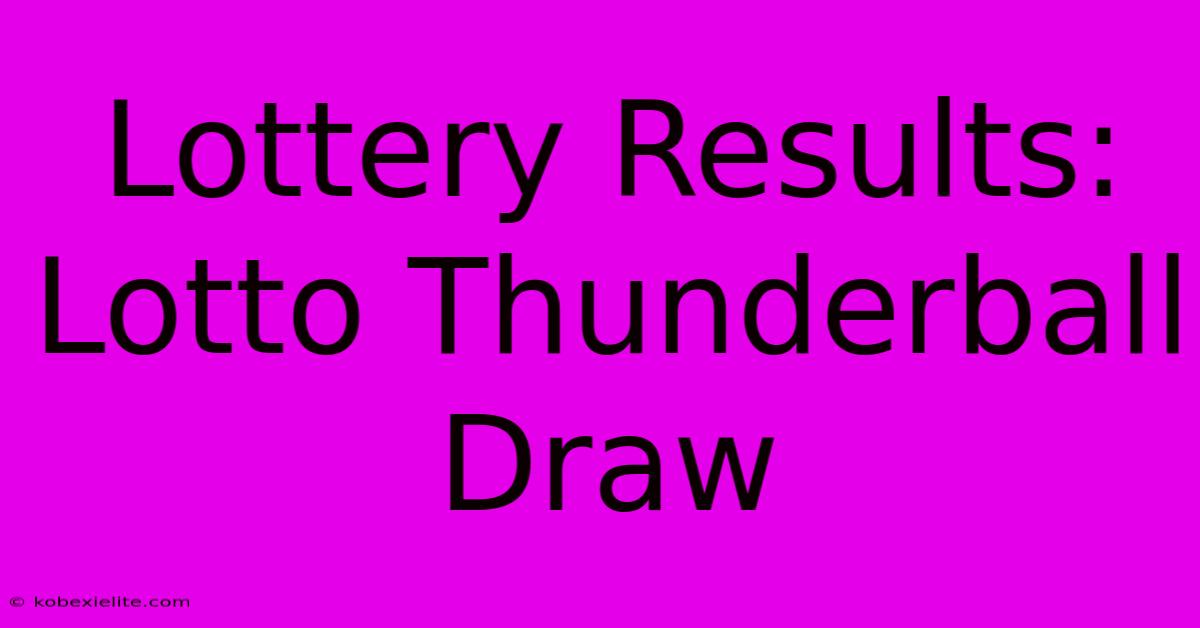 Lottery Results: Lotto Thunderball Draw