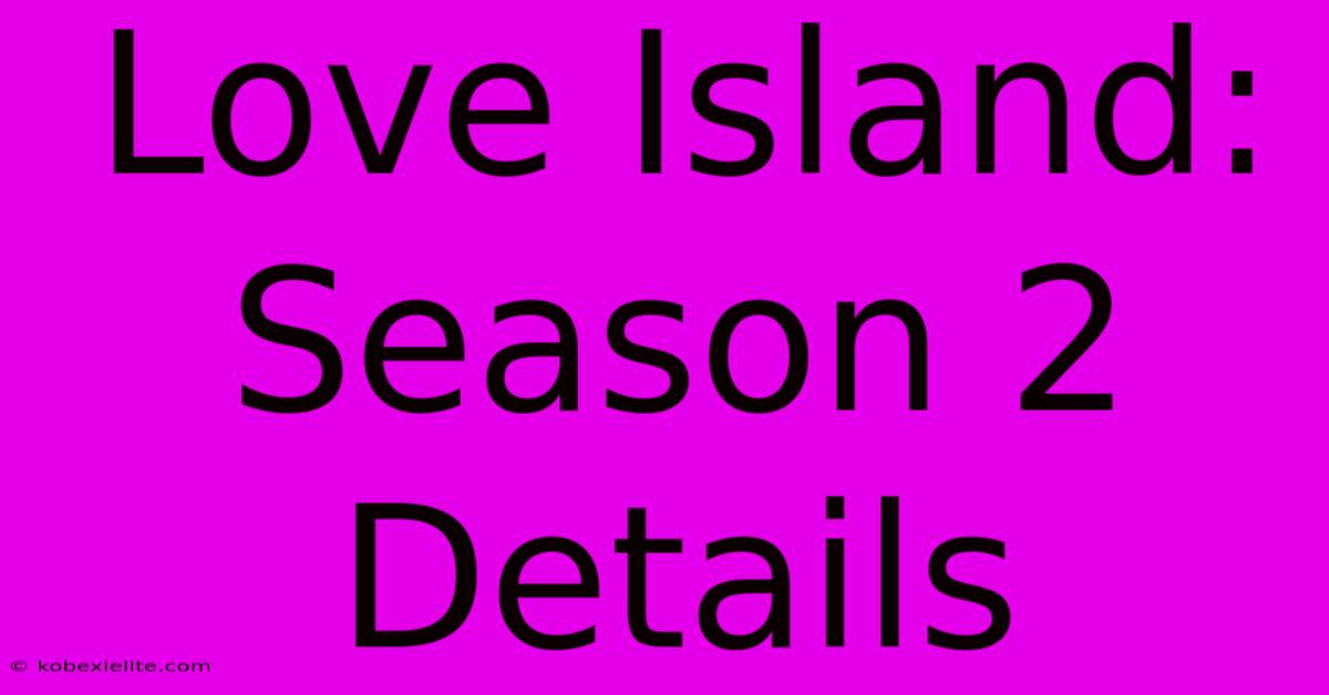 Love Island: Season 2 Details