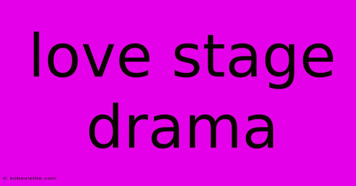 Love Stage Drama