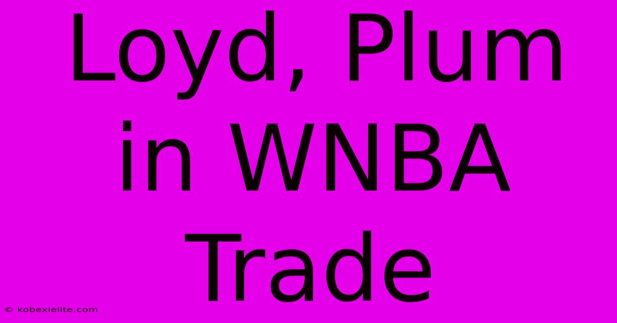 Loyd, Plum In WNBA Trade