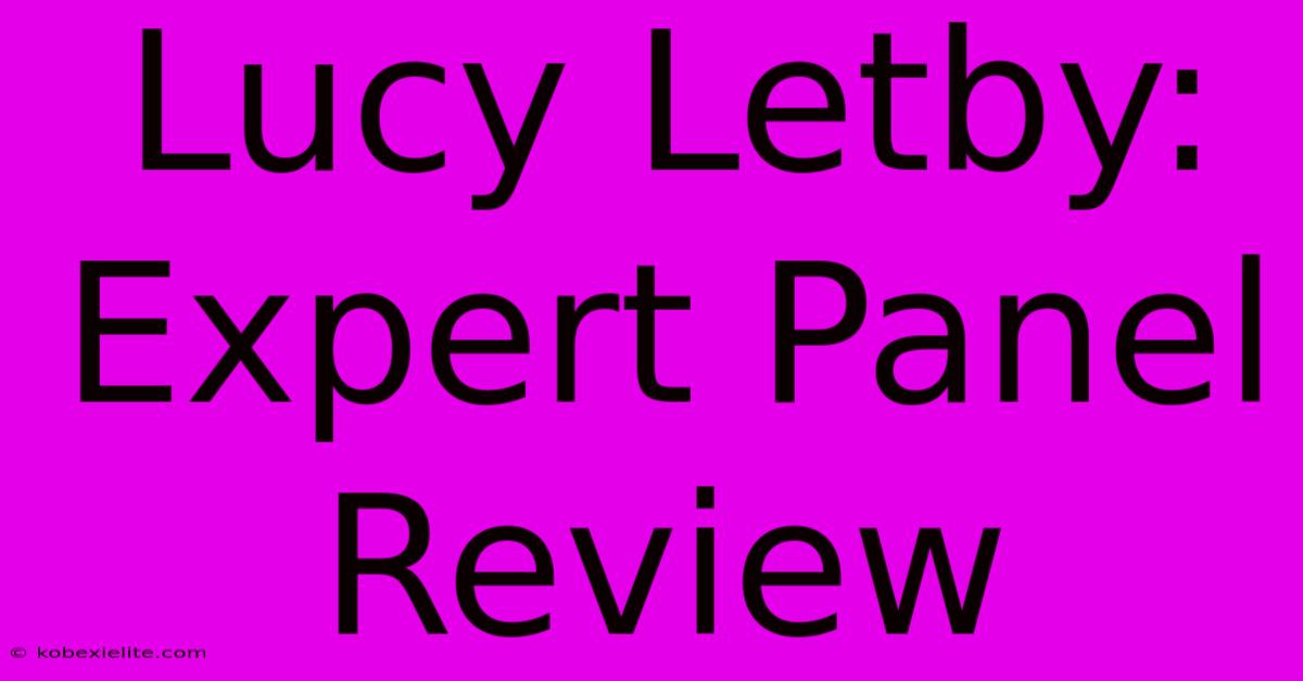 Lucy Letby: Expert Panel Review