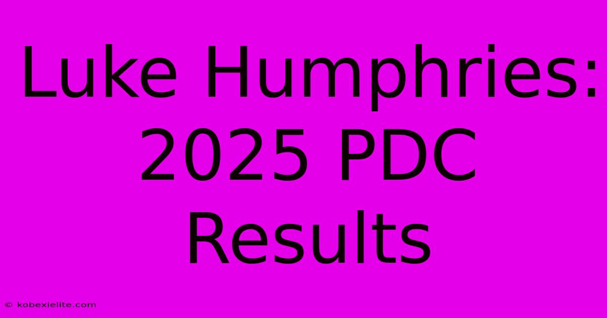 Luke Humphries: 2025 PDC Results