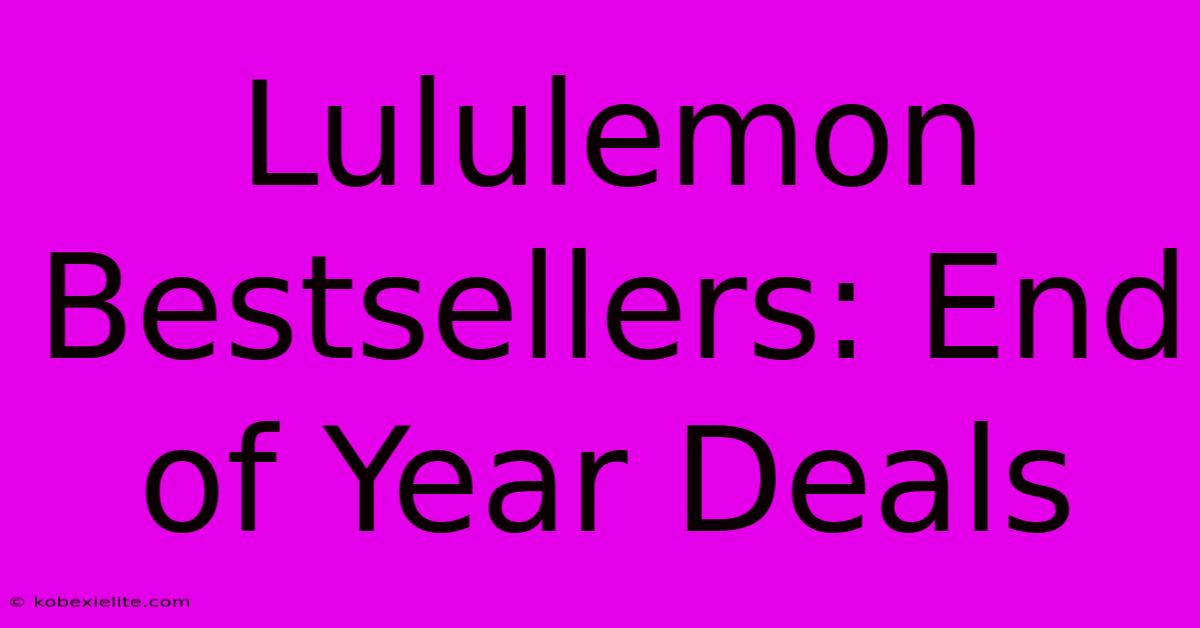 Lululemon Bestsellers: End Of Year Deals