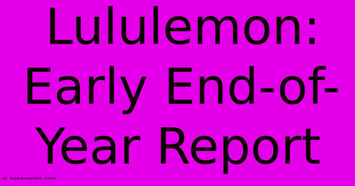 Lululemon: Early End-of-Year Report